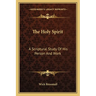 The Holy Spirit: A Scriptural Study Of His Person And Work