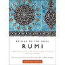 Rumi: Bridge to the Soul: Journeys Into the Music and Silence of the Heart