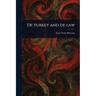 De Turkey and De Law