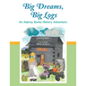 Big Dreams, Big Logs: An Aubrey Burke History Adventure