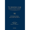 Terrorism: Commentary on Security Documents Volume 118: International Nuclear Security