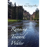 Running Toward Water