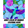 Adult Color by Number Coloring Book: Large Print Butterflies, Flowers, Birds and Pretty Patterns