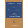 Word-Order Change and Grammaticalization in the History of Chinese