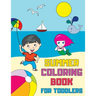 Summer Coloring Book for Toddlers: Fun, Simple and Educational Coloring Pages for Kids Ages 1-3