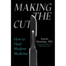 Making the Cut: How to Heal Modern Medicine