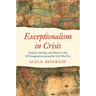 Exceptionalism in Crisis: Faction, Anarchy, and Mexico in the Us Imagination During the Civil War Era