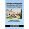Developing an Intersectional Consciousness and Praxis: Moving Toward Antiracist Efforts in Higher Education