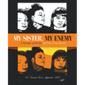 My Sister, My Enemy: A Memoir on the Joy and Pain of Sisterhood