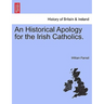 An Historical Apology for the Irish Catholics.