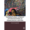 Transnational Literacy Autobiographies as Translingual Writing