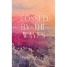 Tossed by the Waves