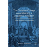 The Christian College and the Meaning of Academic Freedom: Truth-Seeking in Community