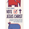 Vote Jesus Christ