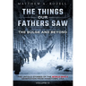 The Bulge and Beyond: The Things Our Fathers Saw-The Untold Stories of the World War II Generation-Volume VI