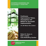 Continuous Improvement; Values, Assumptions, and Beliefs for Successful Implementation: It's All About the Culture
