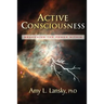 Active Consciousness: Awakening the Power Within