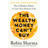 The Wealth Money Can't Buy: The 8 Hidden Habits to Live Your Richest Life