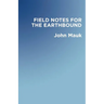 Field Notes for the Earthbound