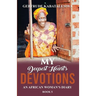 My Deepest Heart's Devotions 5: An African Woman's Diary - Book 5