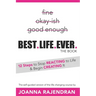 Best.Life.Ever.: 12 Steps to Stop REACTING to Life & Begin CREATING It