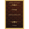 Courage: A Rectorial Address 1922