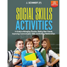 Social Skills Activities for Teens Ages 13-16: A Guide to Managing Shyness, Making New Friends, Improving Communication Skills and Building Relationsh