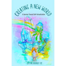Creating A New World: A Journey Toward Self-Actualization