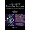 Aptasensors for Point-of-Care Diagnostics: Fundamentals and Biomedical Applications