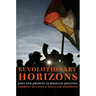 Revolutionary Horizons: Past and Present in Bolivian Politics
