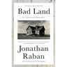 Bad Land: An American Romance