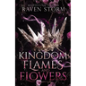Kingdom of Flames & Flowers