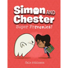 Super Frenemies! (Simon and Chester Book #5)