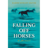 Falling Off Horses: A Memoir