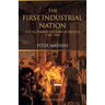 The First Industrial Nation: The Economic History of Britain 1700-1914