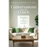 Conversations from the Couch: Demystifying the Therapeutic Experience