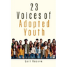 23 Voices of Adopted Youth