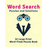 Word Search Puzzles and Solutions: 32 Large Print Word-Finds Puzzle Book