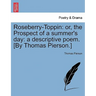 Roseberry-Toppin: Or, the Prospect of a Summer's Day: A Descriptive Poem. [By Thomas Pierson.]
