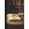 Tobacco: Its Influences, Physical, Moral, and Religious