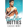 Blue Collar Hotties: A Callused Hands Collection