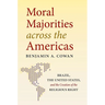 Moral Majorities Across the Americas: Brazil, the United States, and the Creation of the Religious Right