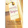 Hotel Babylon: Inside the Extravagance and Mayhem of a Luxury Five-Star Hotel