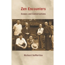 Zen Encounters: Essays and Conversations