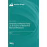 Diversity of Marine Fungi as a Source of Bioactive Natural Products