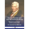 Daniel Boone and the Wilderness Road: Biography of a Great American Explorer