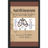 Rapid ABG Interpretation: BiPAP & Ventilator Handbook For MDs, RRTs, & RNs