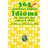 365 More American English Idioms: An Idiom A Day