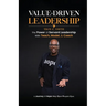 Value Driven Leadership: The Power of Servant Leadership With Teach, Model, & Coach