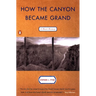 How the Canyon Became Grand: A Short History